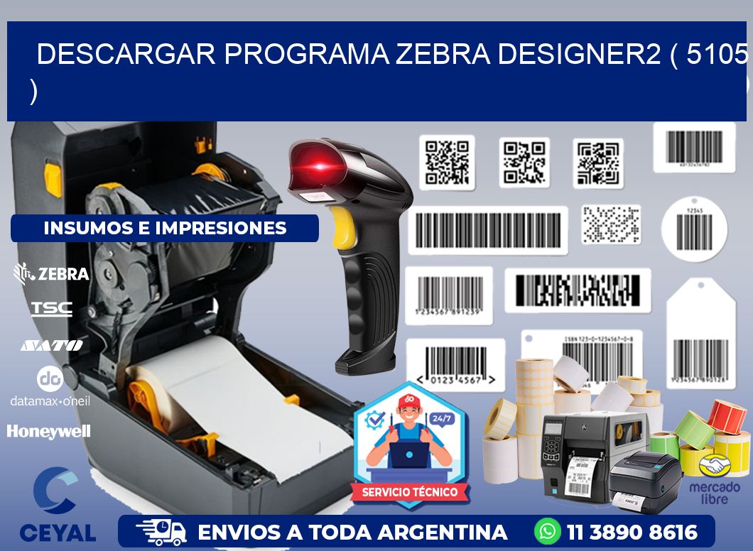 DESCARGAR PROGRAMA ZEBRA DESIGNER2 ( 5105 )