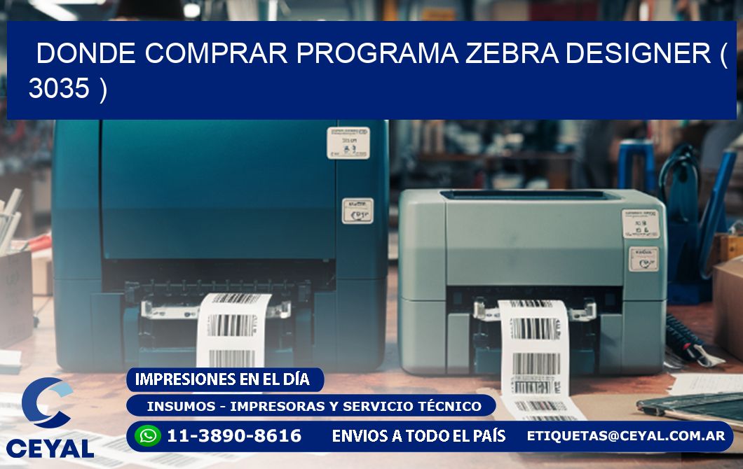 DONDE COMPRAR PROGRAMA ZEBRA DESIGNER ( 3035 )