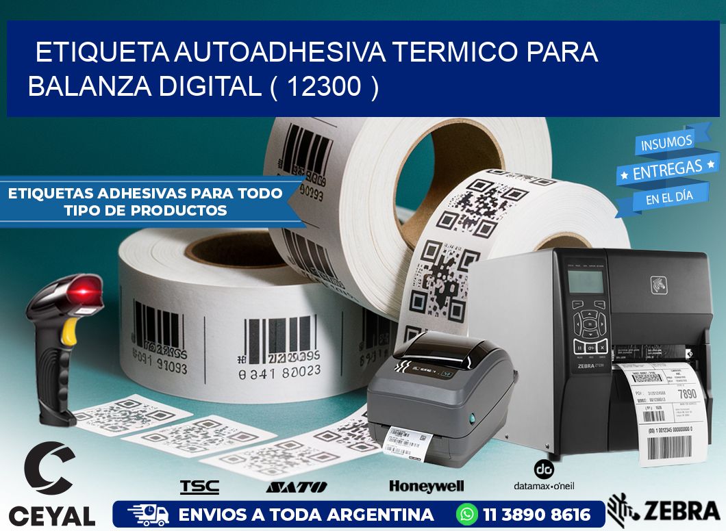 ETIQUETA AUTOADHESIVA TERMICO PARA BALANZA DIGITAL ( 12300 )