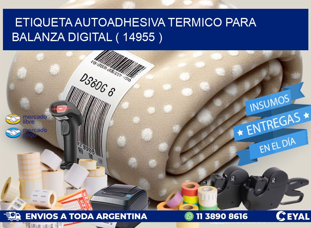 ETIQUETA AUTOADHESIVA TERMICO PARA BALANZA DIGITAL ( 14955 )