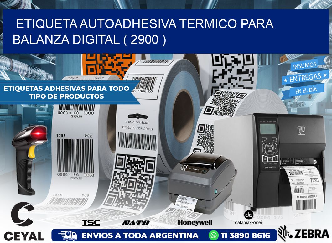 ETIQUETA AUTOADHESIVA TERMICO PARA BALANZA DIGITAL ( 2900 )