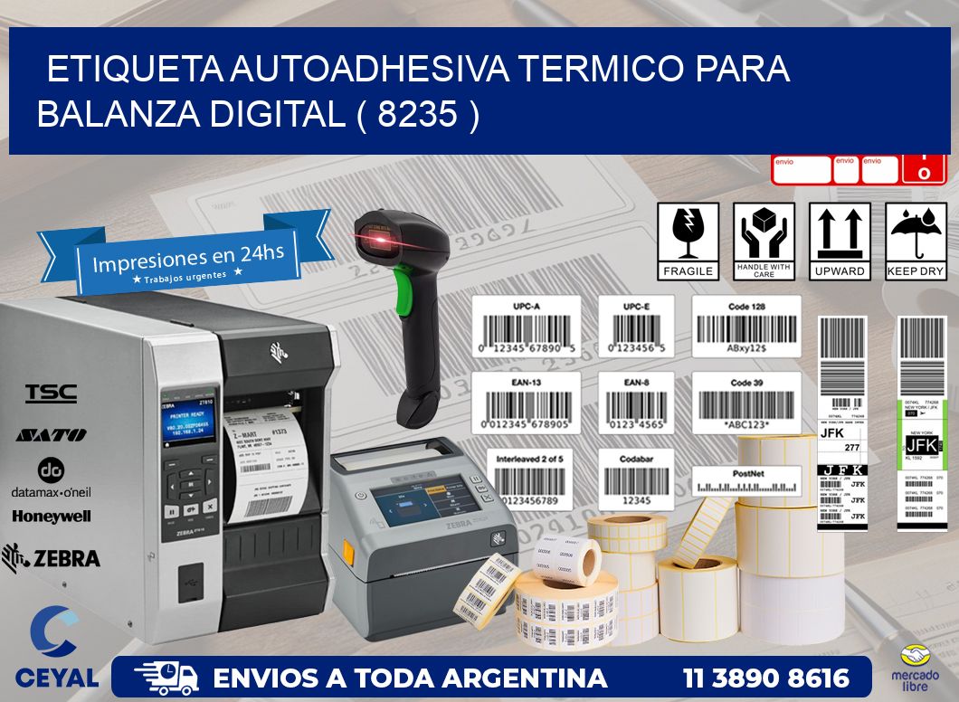 ETIQUETA AUTOADHESIVA TERMICO PARA BALANZA DIGITAL ( 8235 )