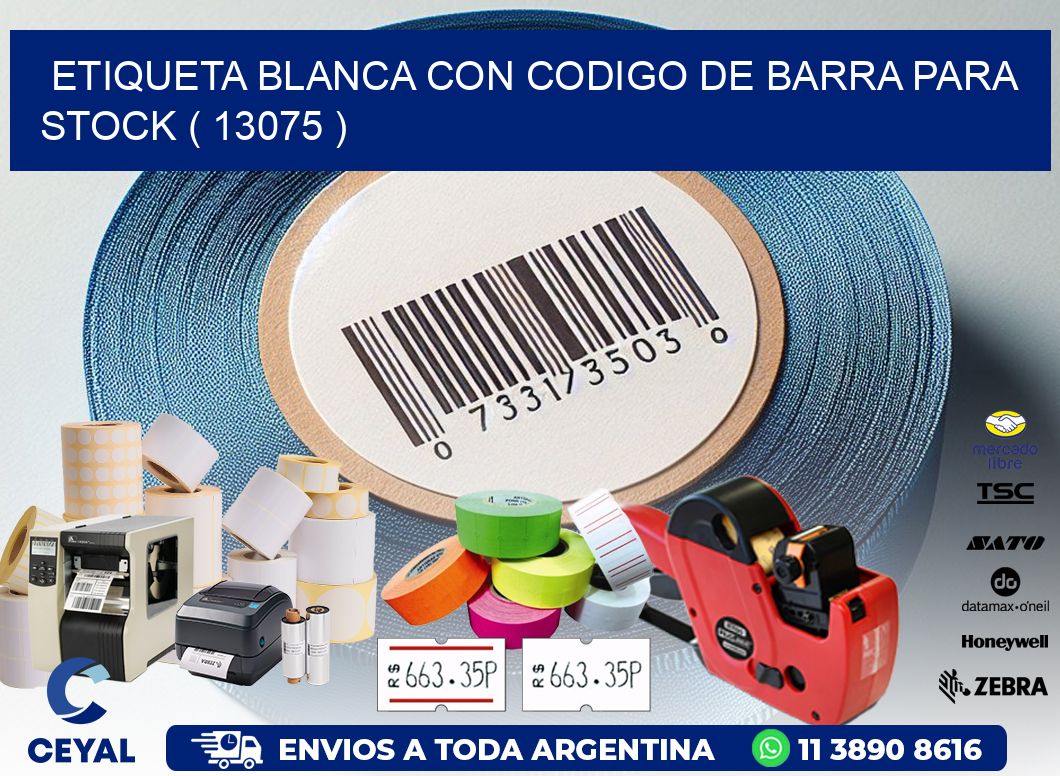 ETIQUETA BLANCA CON CODIGO DE BARRA PARA STOCK ( 13075 )