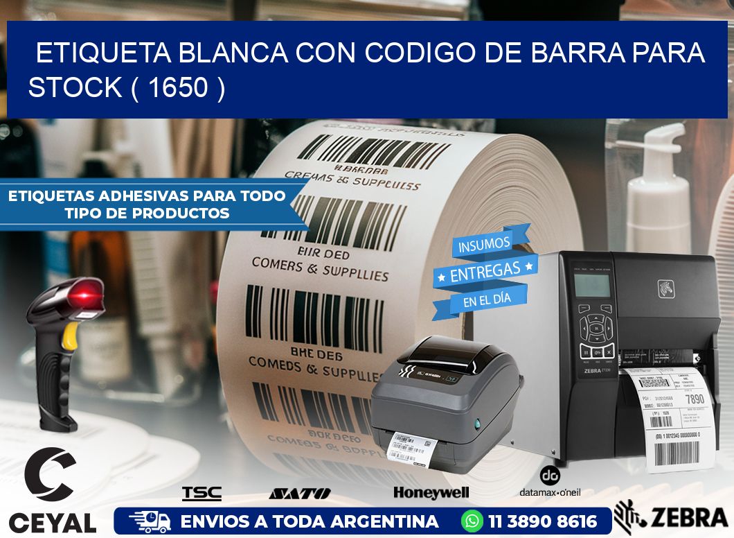 ETIQUETA BLANCA CON CODIGO DE BARRA PARA STOCK ( 1650 )