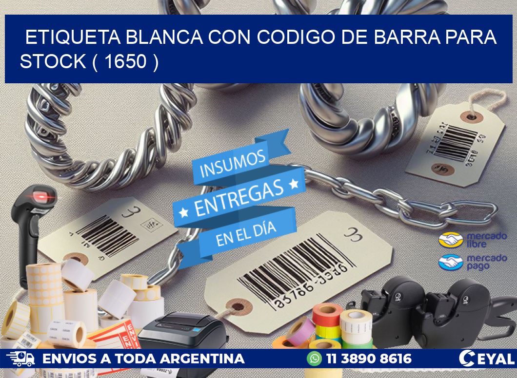 ETIQUETA BLANCA CON CODIGO DE BARRA PARA STOCK ( 1650 )