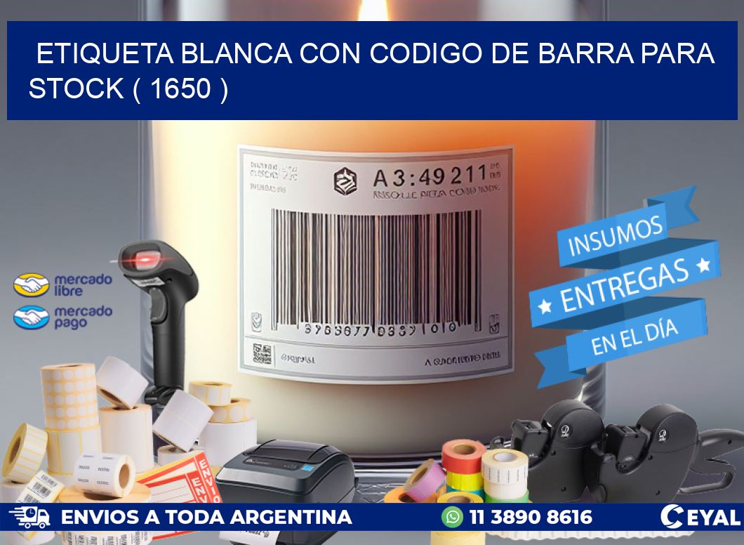 ETIQUETA BLANCA CON CODIGO DE BARRA PARA STOCK ( 1650 )