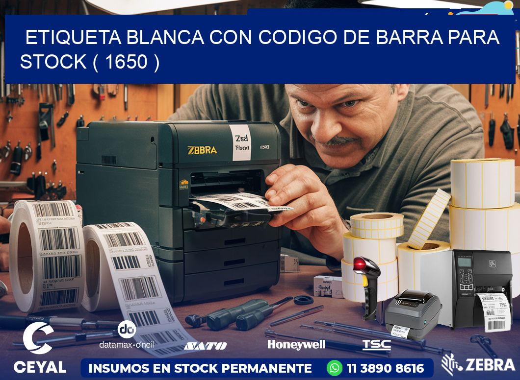 ETIQUETA BLANCA CON CODIGO DE BARRA PARA STOCK ( 1650 )