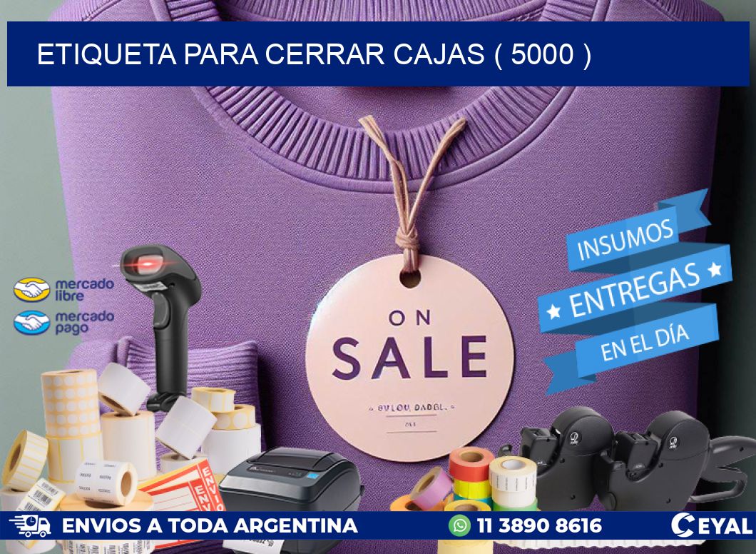 ETIQUETA PARA CERRAR CAJAS ( 5000 )