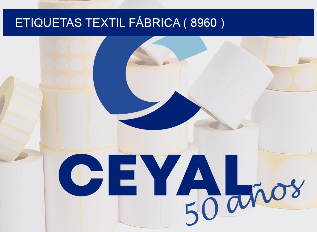 ETIQUETAS TEXTIL FÁBRICA ( 8960 )