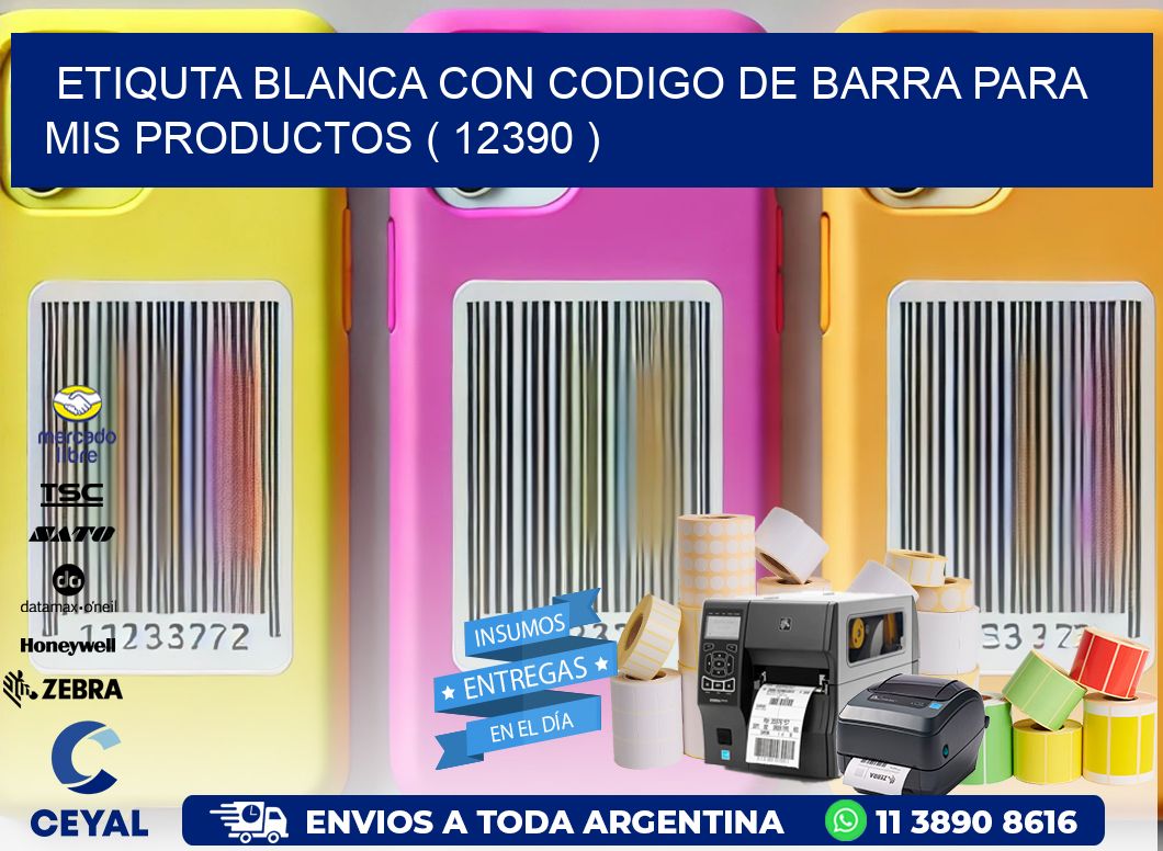 ETIQUTA BLANCA CON CODIGO DE BARRA PARA MIS PRODUCTOS ( 12390 )