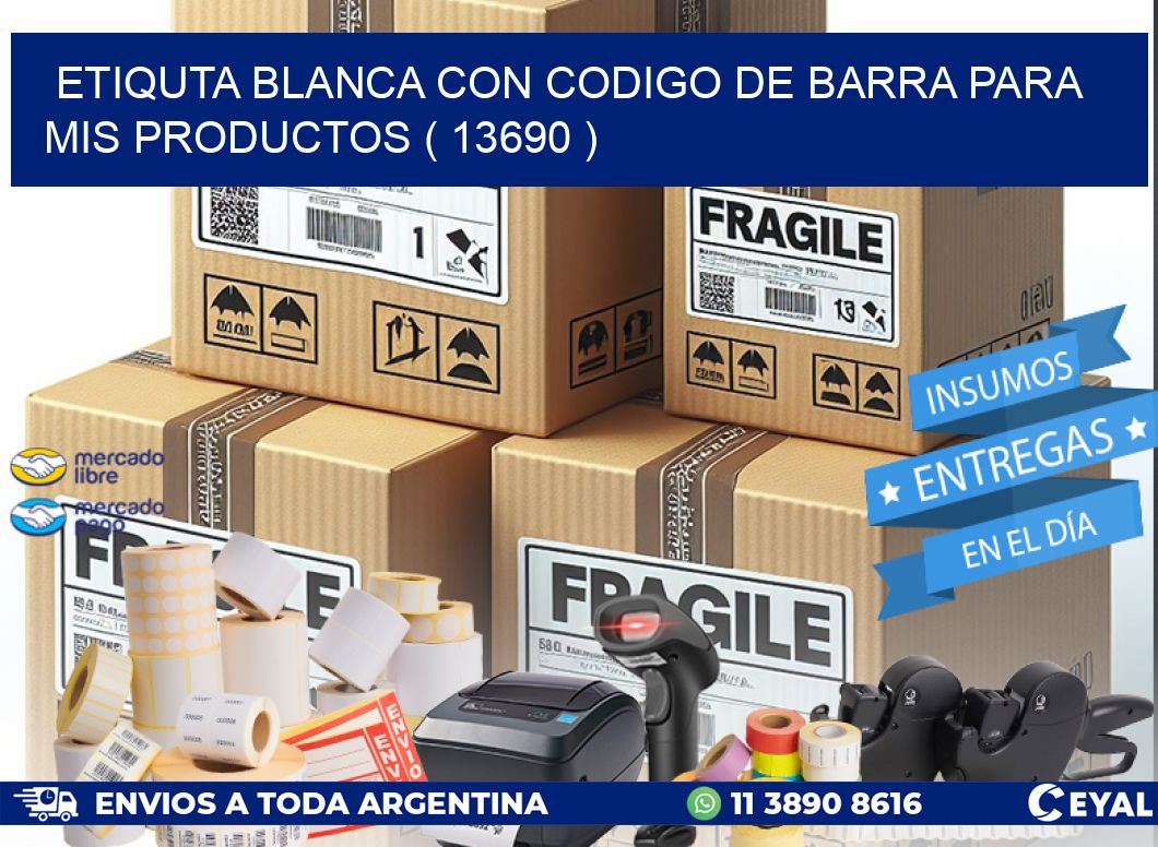 ETIQUTA BLANCA CON CODIGO DE BARRA PARA MIS PRODUCTOS ( 13690 )