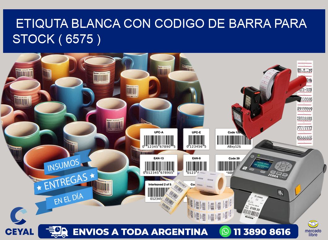 ETIQUTA BLANCA CON CODIGO DE BARRA PARA STOCK ( 6575 )