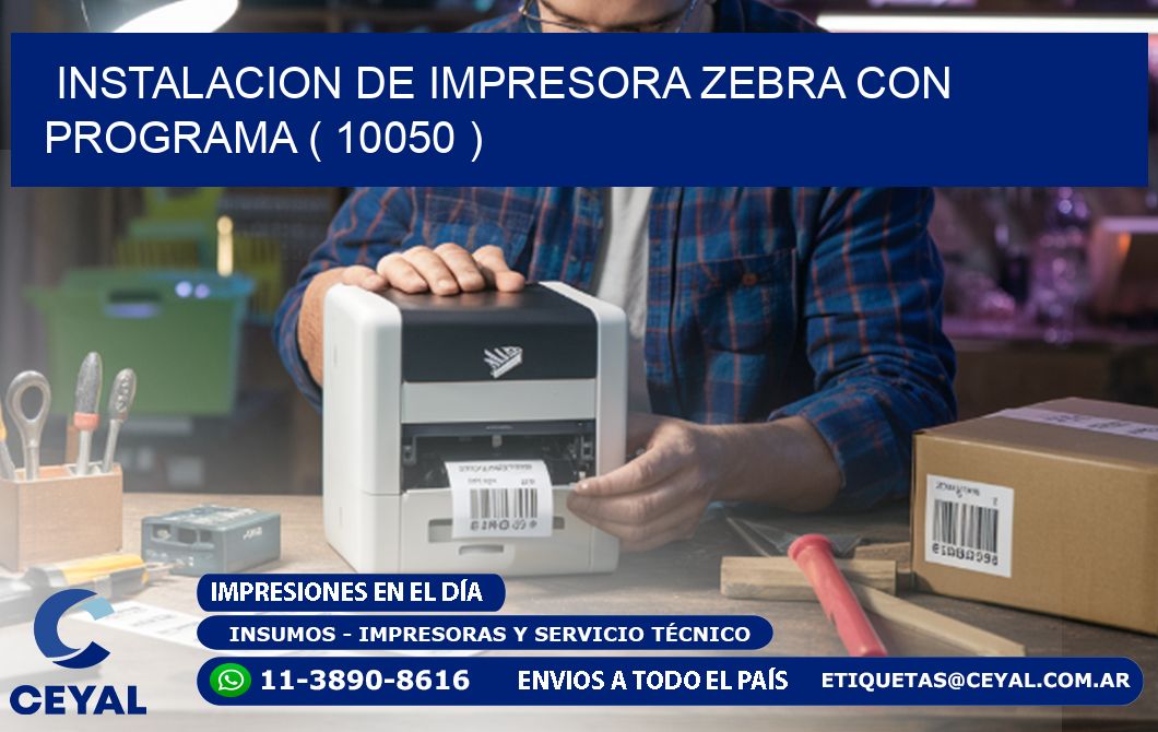 INSTALACION DE IMPRESORA ZEBRA CON PROGRAMA ( 10050 )