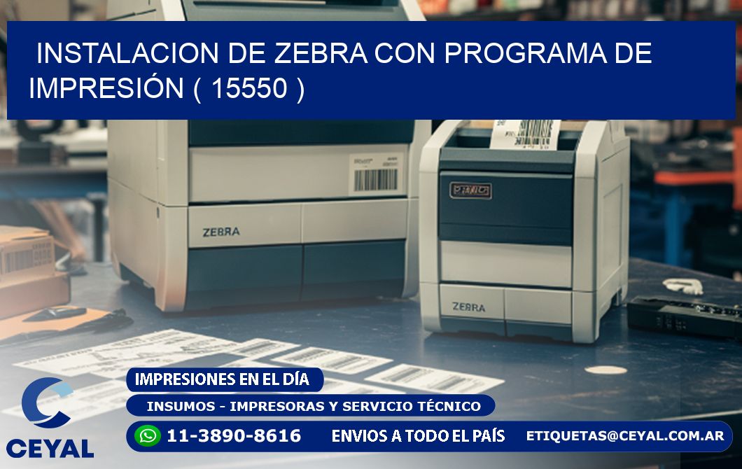 INSTALACION DE ZEBRA CON PROGRAMA DE IMPRESIÓN ( 15550 )