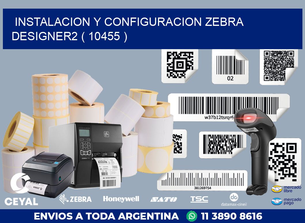 INSTALACION Y CONFIGURACION ZEBRA DESIGNER2 ( 10455 )