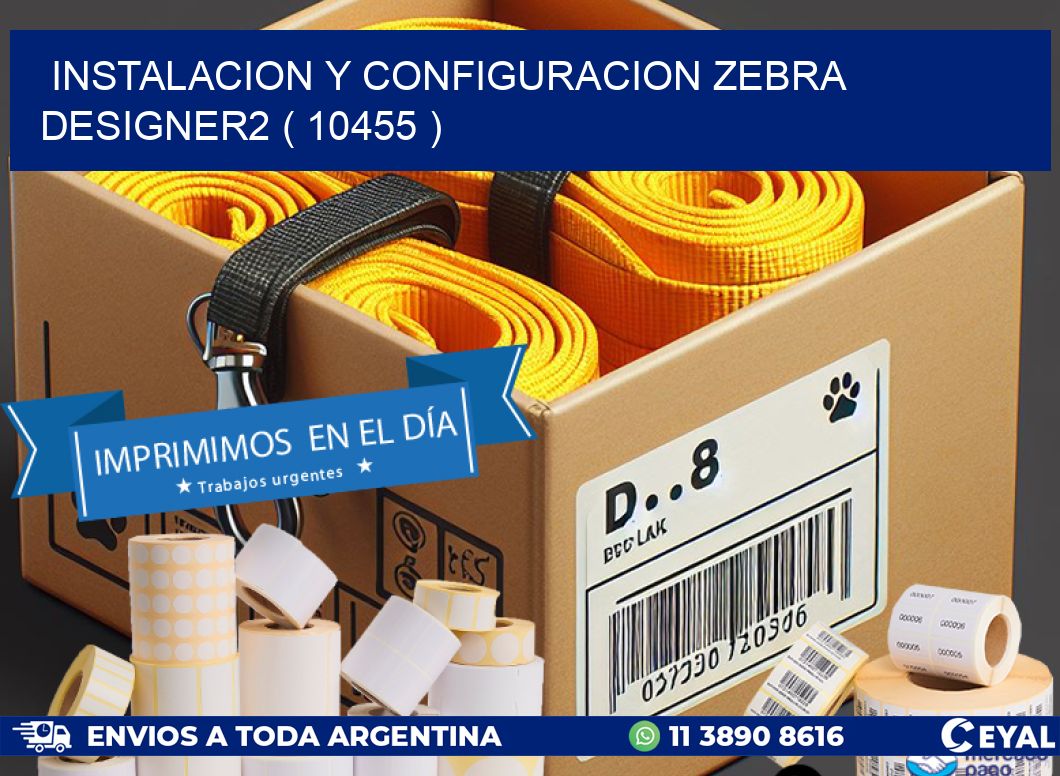 INSTALACION Y CONFIGURACION ZEBRA DESIGNER2 ( 10455 )