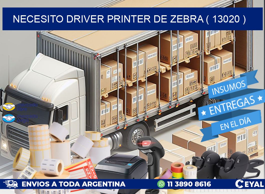 NECESITO DRIVER PRINTER DE ZEBRA ( 13020 )