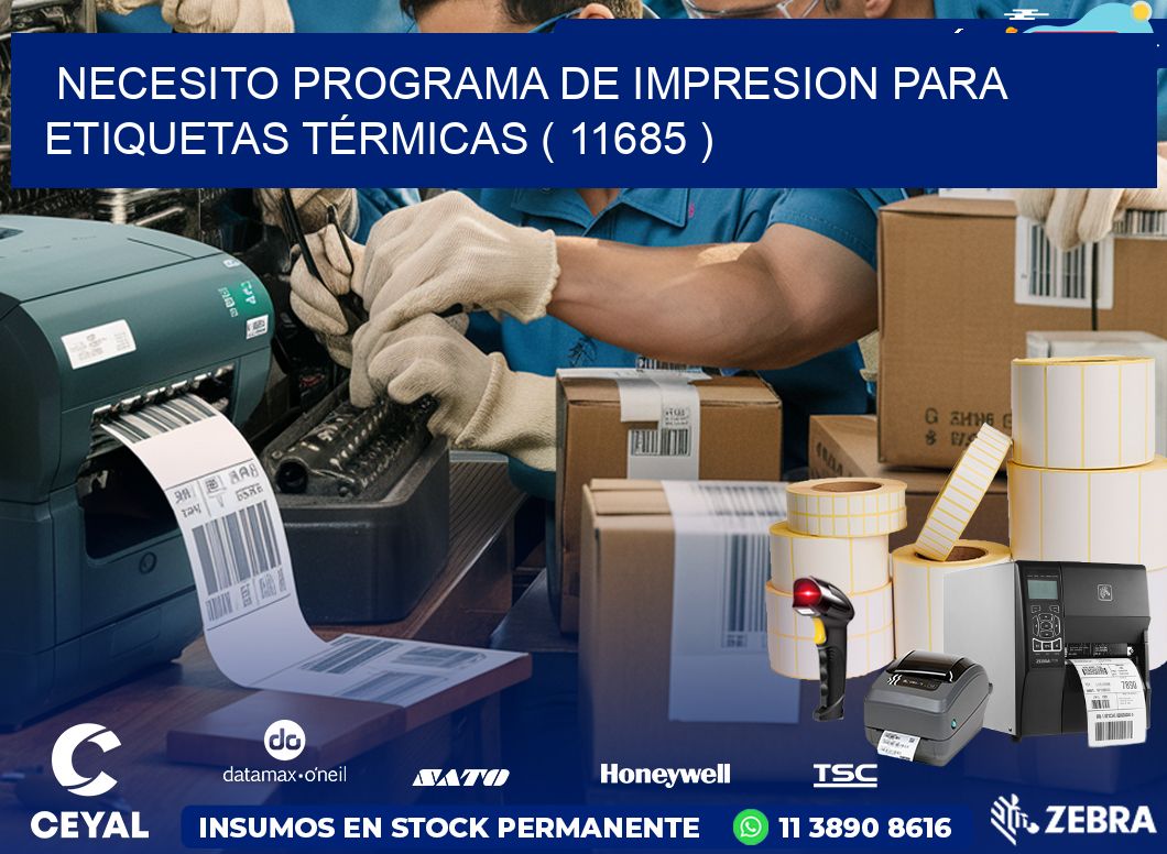 NECESITO PROGRAMA DE IMPRESION PARA ETIQUETAS TÉRMICAS ( 11685 )