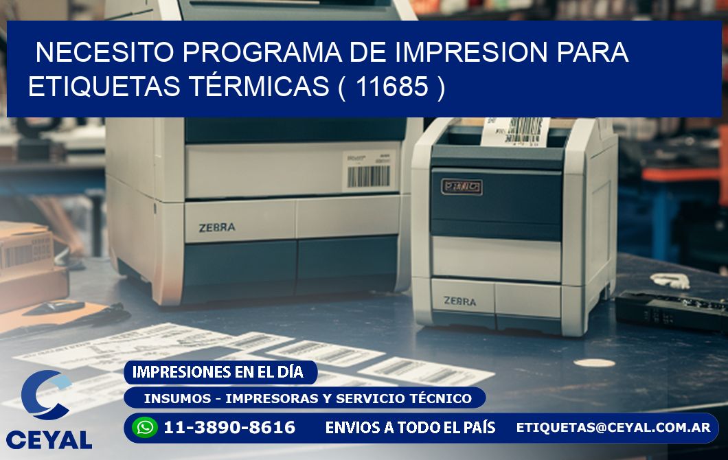 NECESITO PROGRAMA DE IMPRESION PARA ETIQUETAS TÉRMICAS ( 11685 )