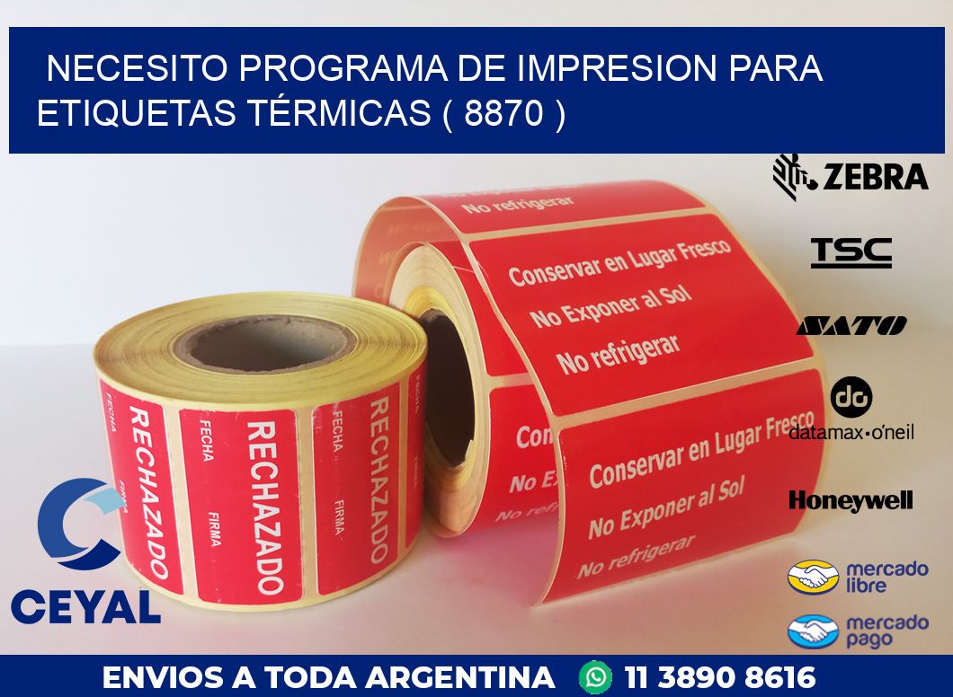 NECESITO PROGRAMA DE IMPRESION PARA ETIQUETAS TÉRMICAS ( 8870 )