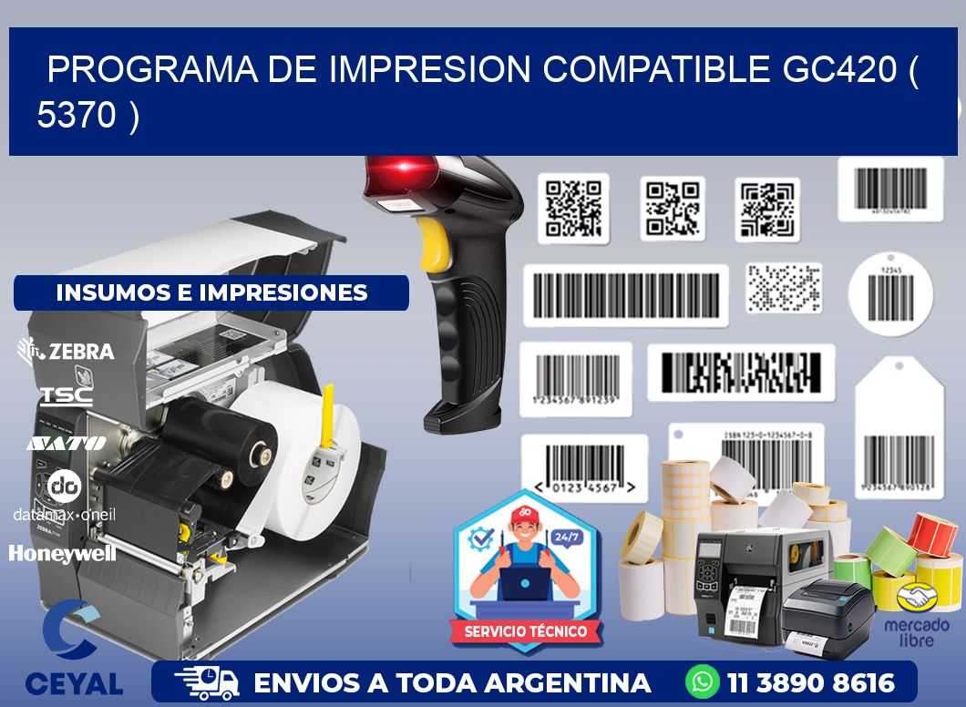 PROGRAMA DE IMPRESION COMPATIBLE GC420 ( 5370 )