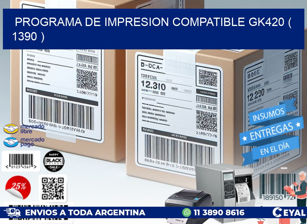 PROGRAMA DE IMPRESION COMPATIBLE GK420 ( 1390 )