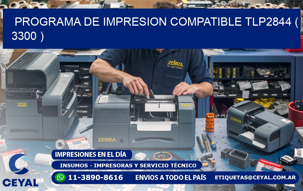 PROGRAMA DE IMPRESION COMPATIBLE TLP2844 ( 3300 )