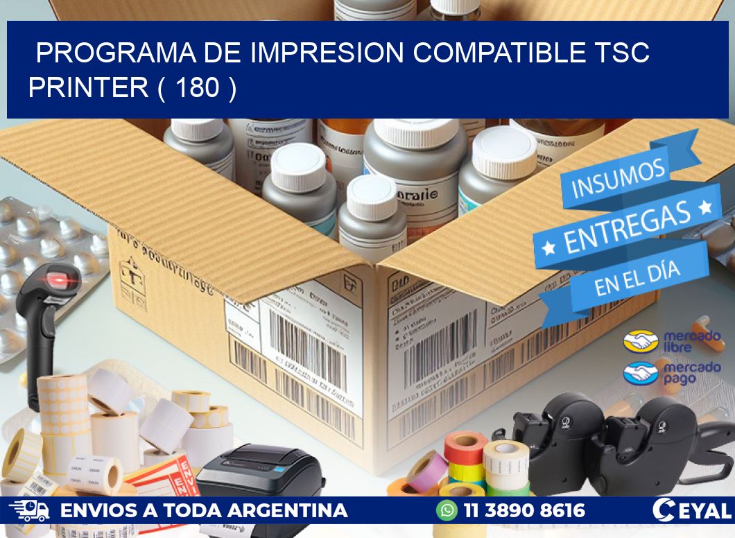 PROGRAMA DE IMPRESION COMPATIBLE TSC PRINTER ( 180 )