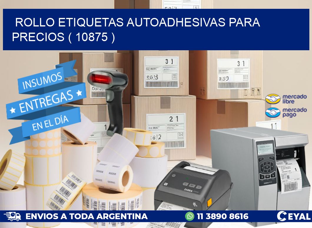 ROLLO ETIQUETAS AUTOADHESIVAS PARA PRECIOS ( 10875 )