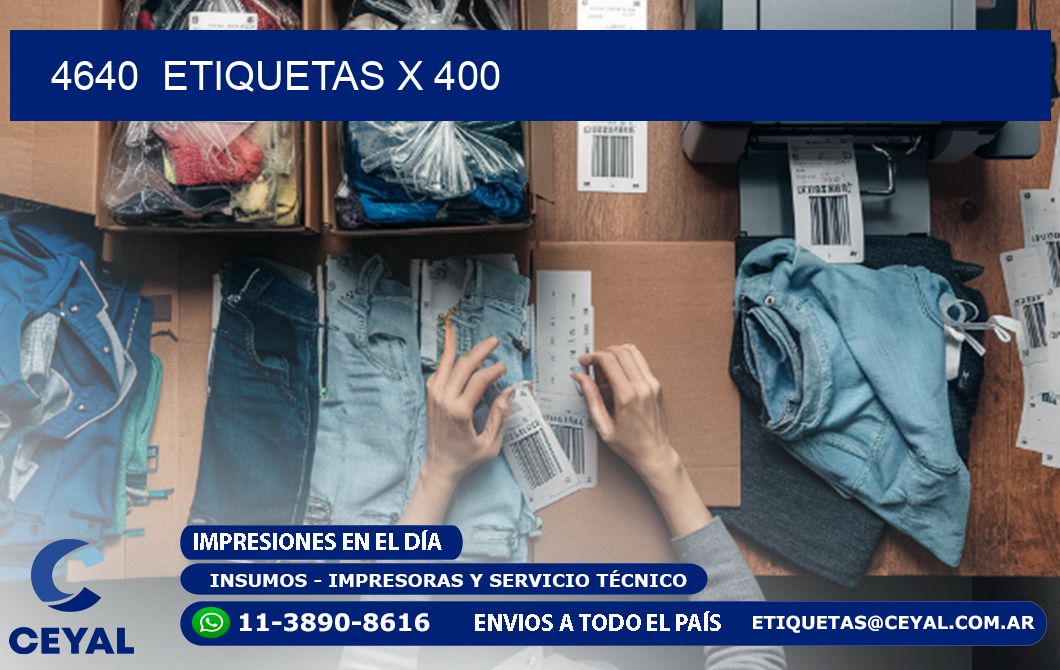 4640  ETIQUETAS X 400