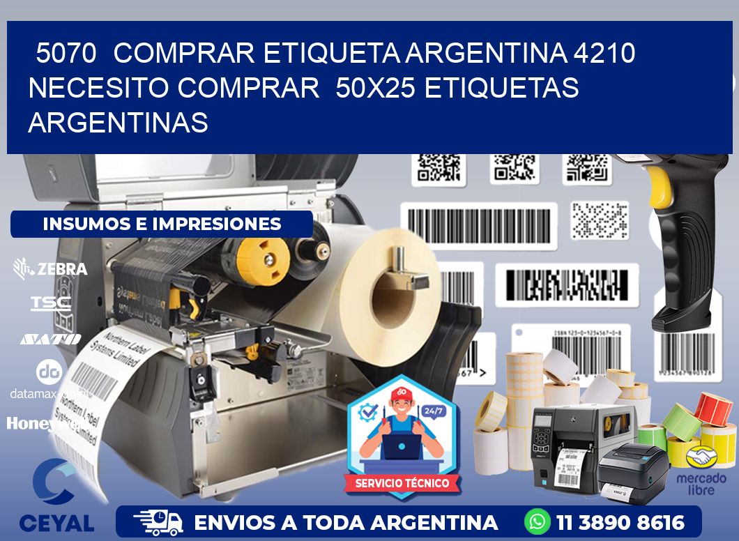 5070  COMPRAR ETIQUETA ARGENTINA 4210 NECESITO COMPRAR  50X25 ETIQUETAS ARGENTINAS