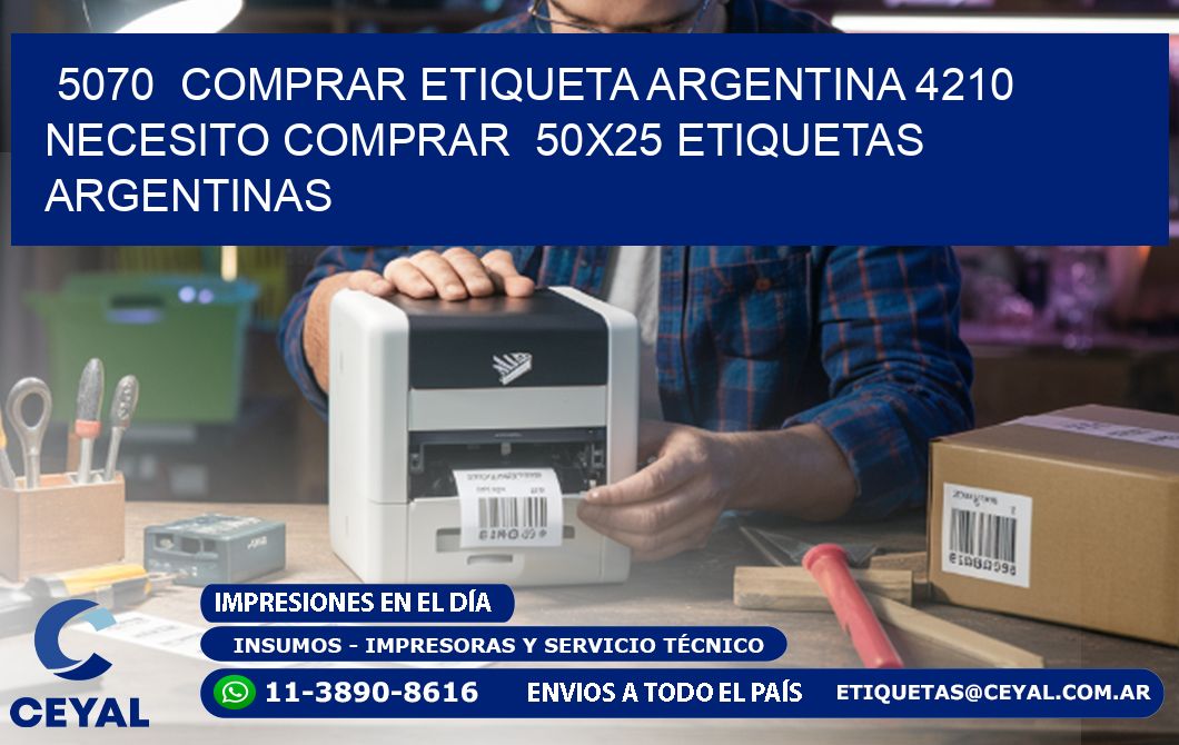 5070  COMPRAR ETIQUETA ARGENTINA 4210 NECESITO COMPRAR  50X25 ETIQUETAS ARGENTINAS