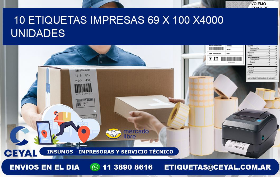 10 ETIQUETAS IMPRESAS 69 x 100 X4000 UNIDADES