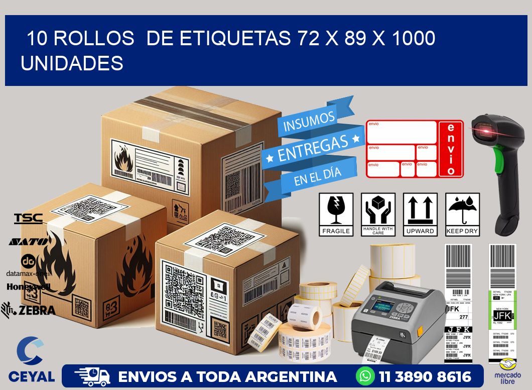 10 ROLLOS  DE ETIQUETAS 72 x 89 X 1000 UNIDADES