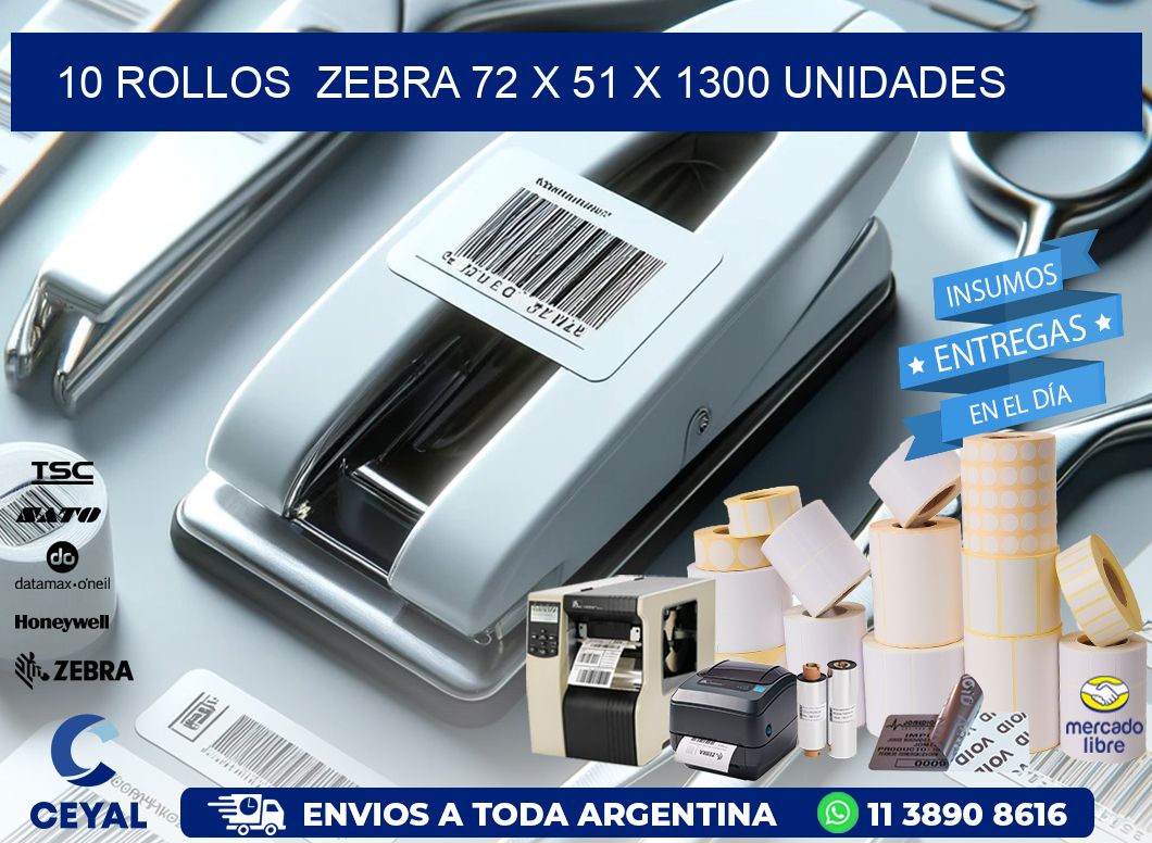 10 ROLLOS  ZEBRA 72 x 51 X 1300 UNIDADES