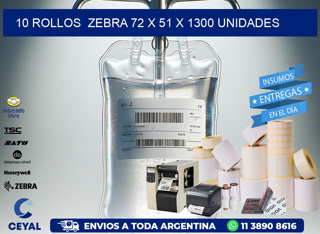 10 ROLLOS  ZEBRA 72 x 51 X 1300 UNIDADES