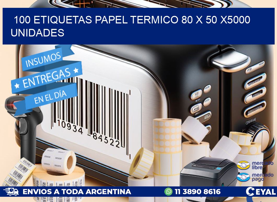 100 ETIQUETAS PAPEL TERMICO 80 x 50 X5000 UNIDADES