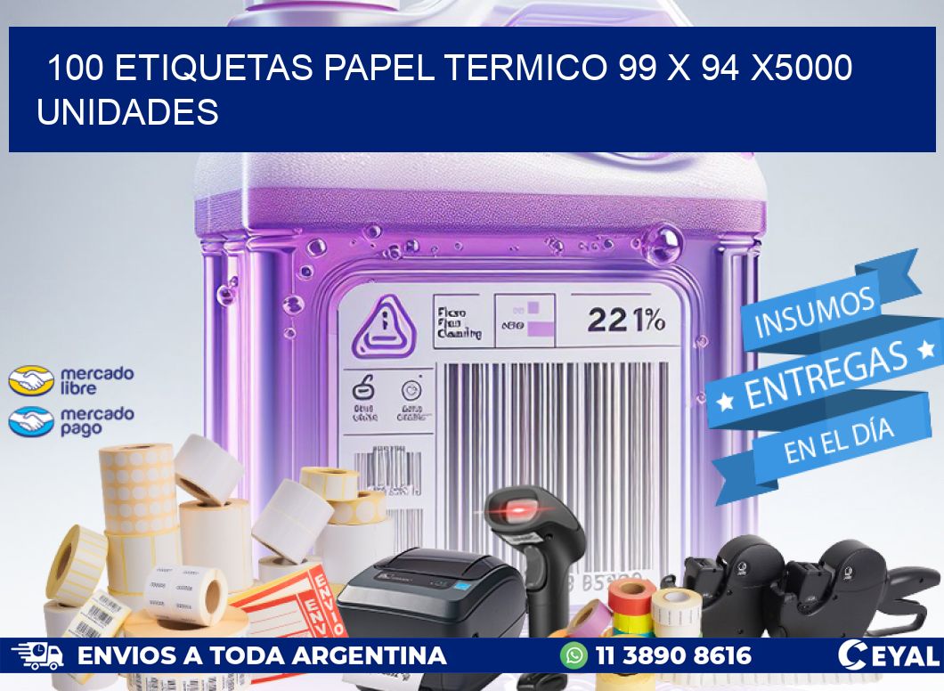 100 ETIQUETAS PAPEL TERMICO 99 x 94 X5000 UNIDADES