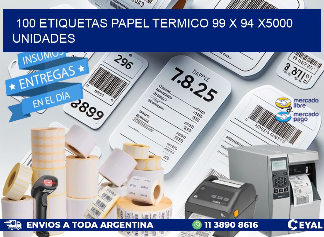 100 ETIQUETAS PAPEL TERMICO 99 x 94 X5000 UNIDADES