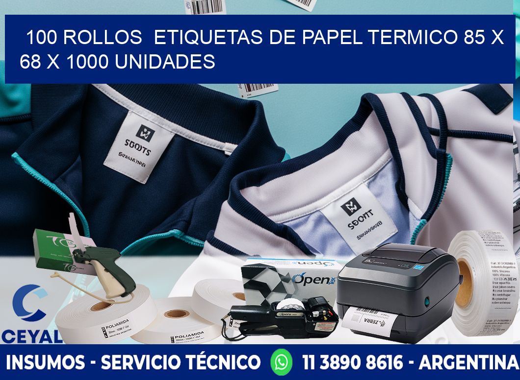 100 ROLLOS  ETIQUETAS DE PAPEL TERMICO 85 x 68 X 1000 UNIDADES