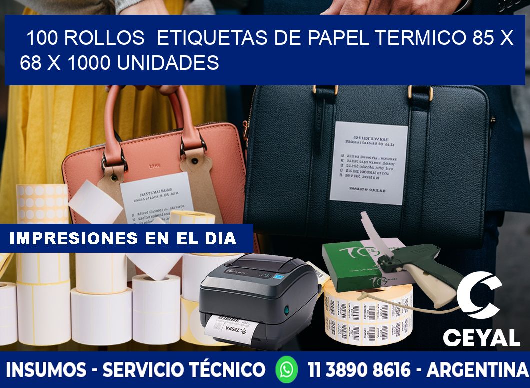 100 ROLLOS  ETIQUETAS DE PAPEL TERMICO 85 x 68 X 1000 UNIDADES