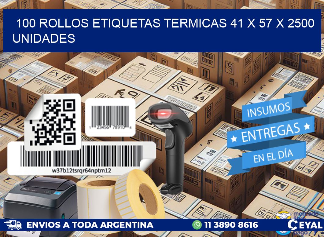 100 ROLLOS ETIQUETAS TERMICAS 41 x 57 X 2500 UNIDADES