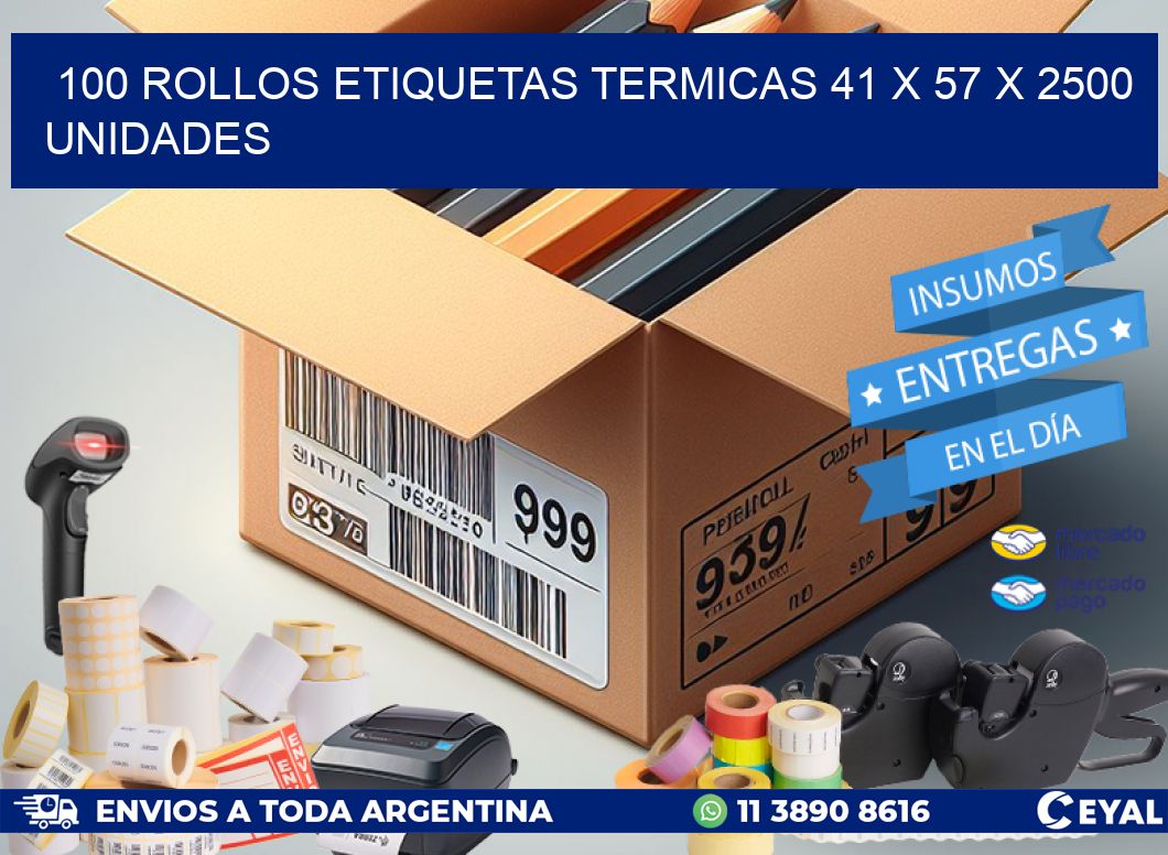 100 ROLLOS ETIQUETAS TERMICAS 41 x 57 X 2500 UNIDADES