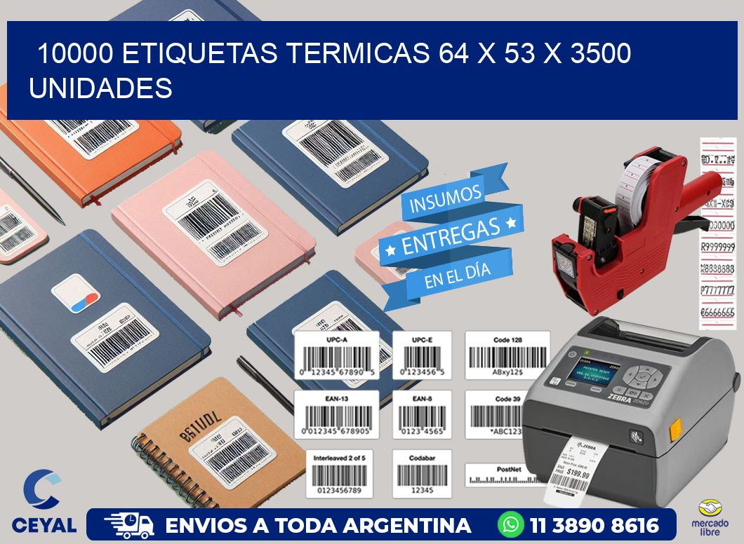 10000 ETIQUETAS TERMICAS 64 x 53 X 3500 UNIDADES