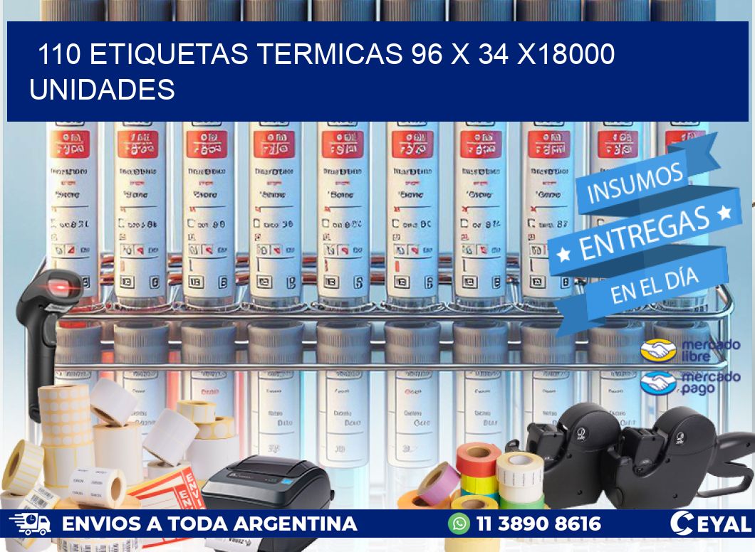 110 ETIQUETAS TERMICAS 96 x 34 x18000 UNIDADES