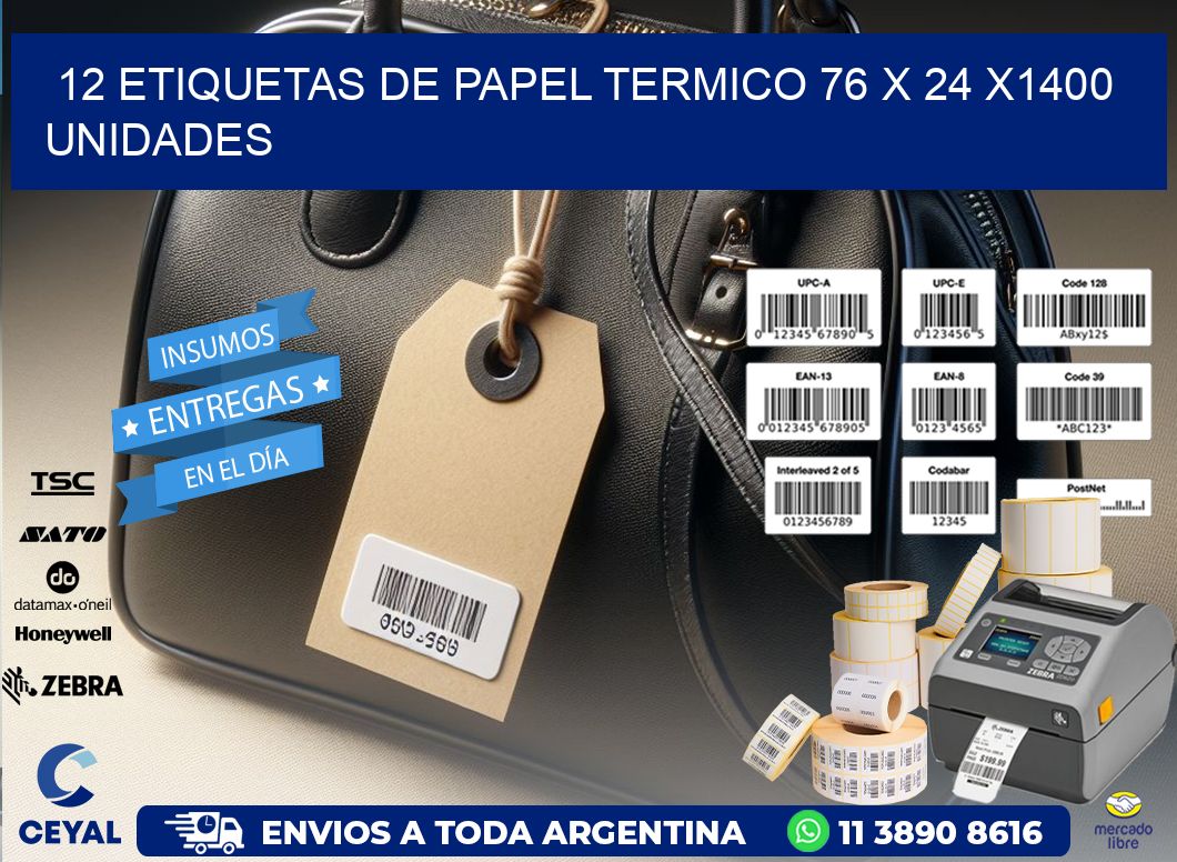 12 ETIQUETAS DE PAPEL TERMICO 76 x 24 X1400 UNIDADES