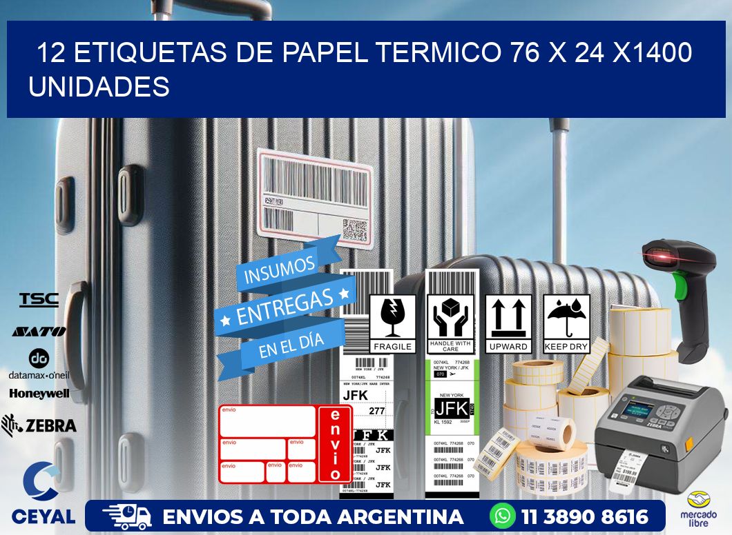 12 ETIQUETAS DE PAPEL TERMICO 76 x 24 X1400 UNIDADES