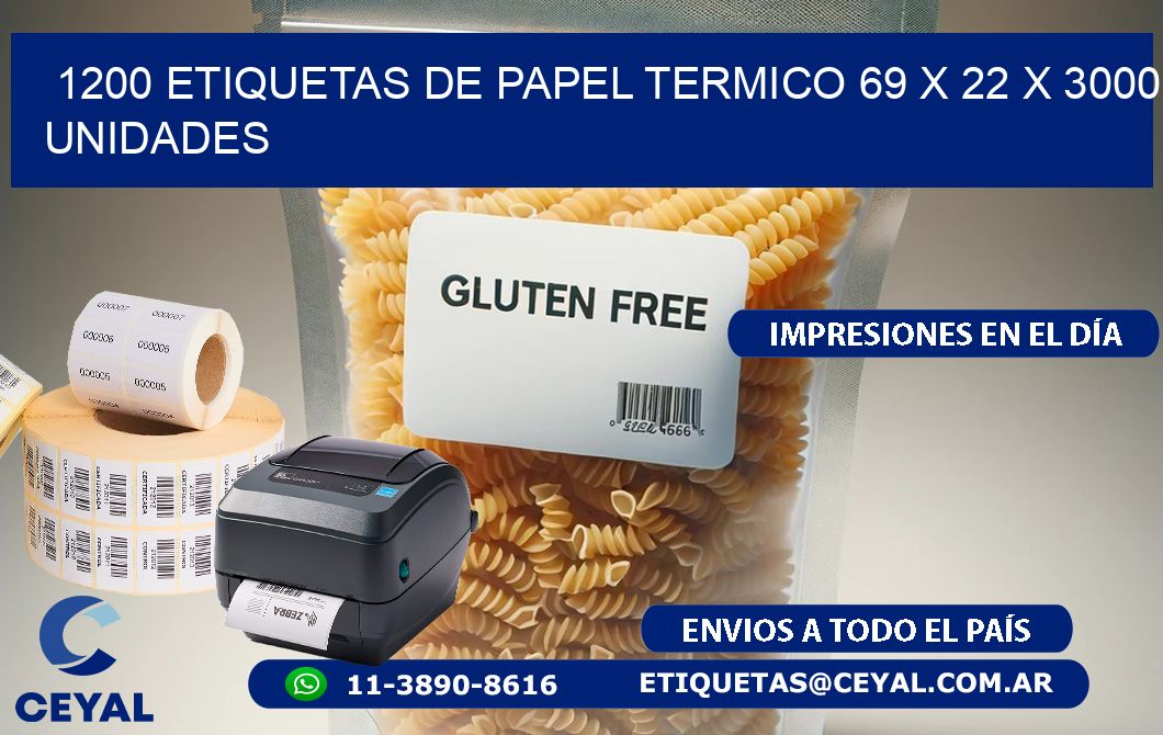 1200 ETIQUETAS DE PAPEL TERMICO 69 x 22 X 3000 UNIDADES