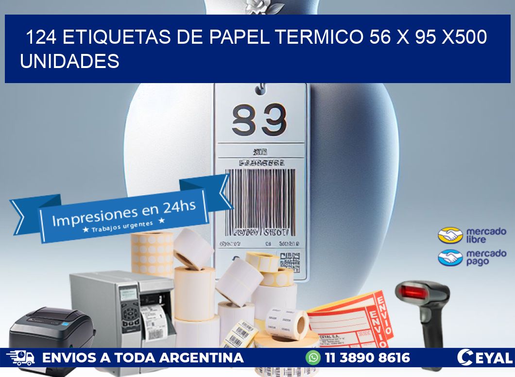 124 ETIQUETAS DE PAPEL TERMICO 56 x 95 x500 UNIDADES