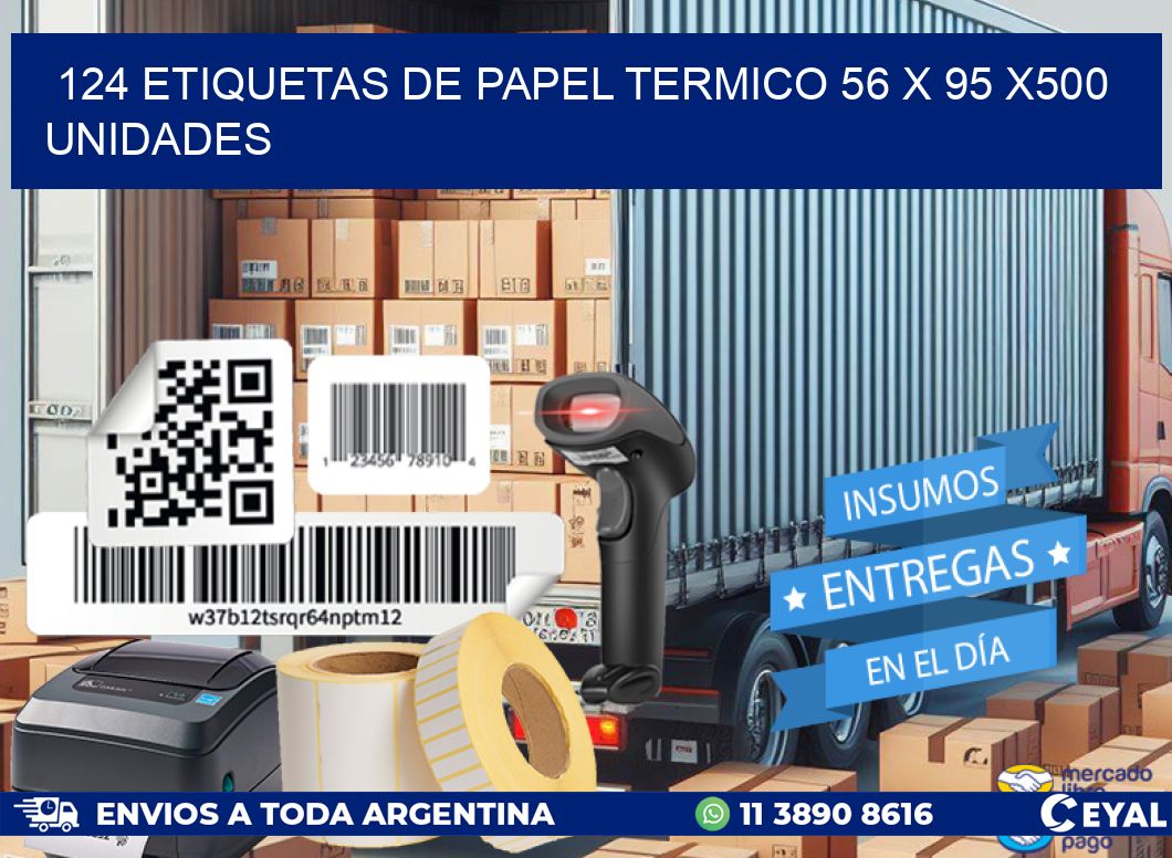 124 ETIQUETAS DE PAPEL TERMICO 56 x 95 x500 UNIDADES